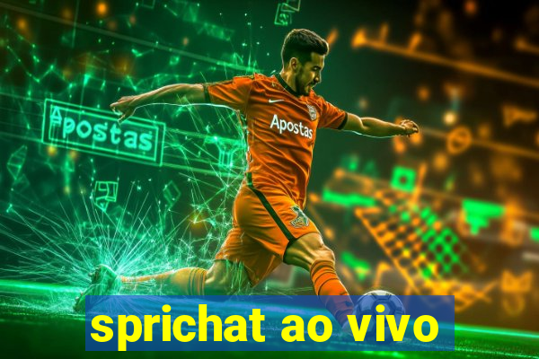 sprichat ao vivo